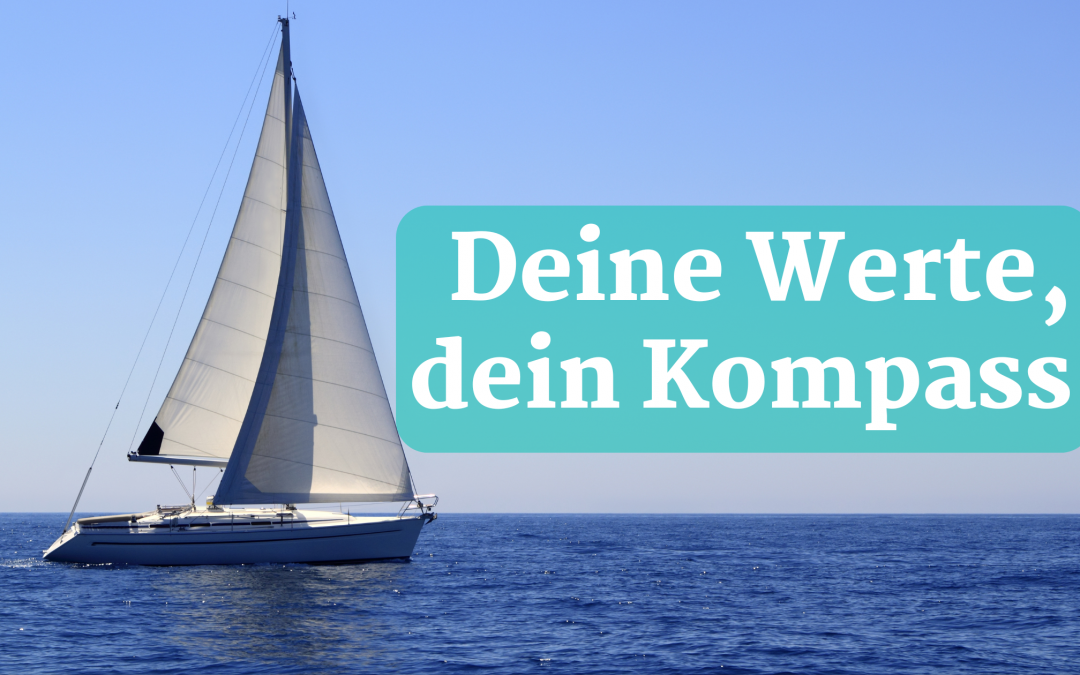 Erkenne dich selbst: Deine Werte, dein Kompass